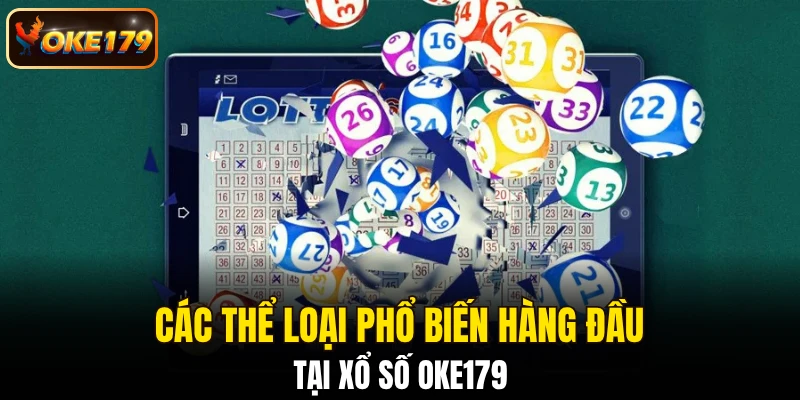 Các thể loại phổ biến hàng đầu tại xổ số OKE179