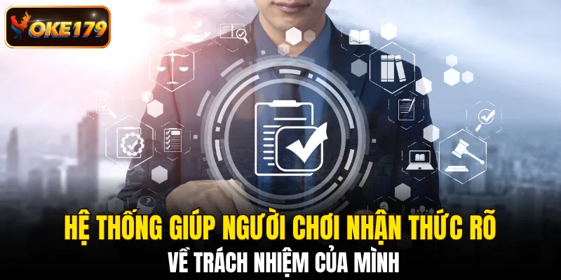 Hệ thống giúp người chơi nhận thức rõ về trách nhiệm của mình