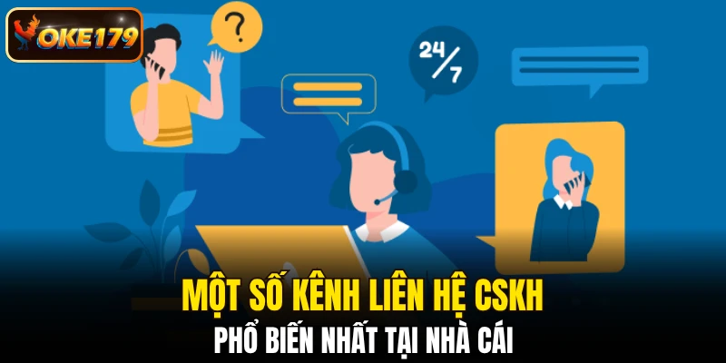 Một số kênh liên hệ CSKH phổ biến nhất tại nhà cái