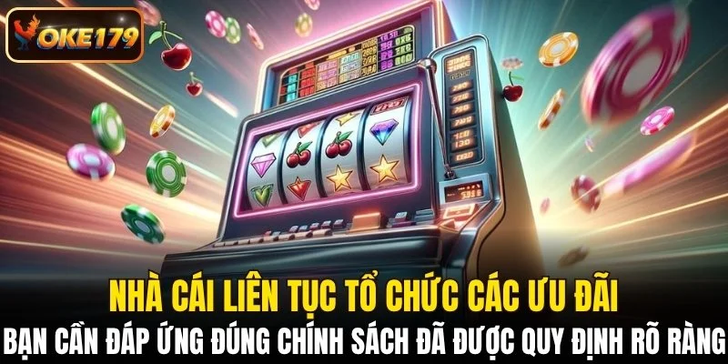 Nhà cái liên tục tổ chức các ưu đãi