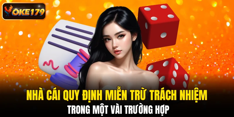 Nhà cái quy định miễn trừ trách nhiệm trong một vài trường hợp
