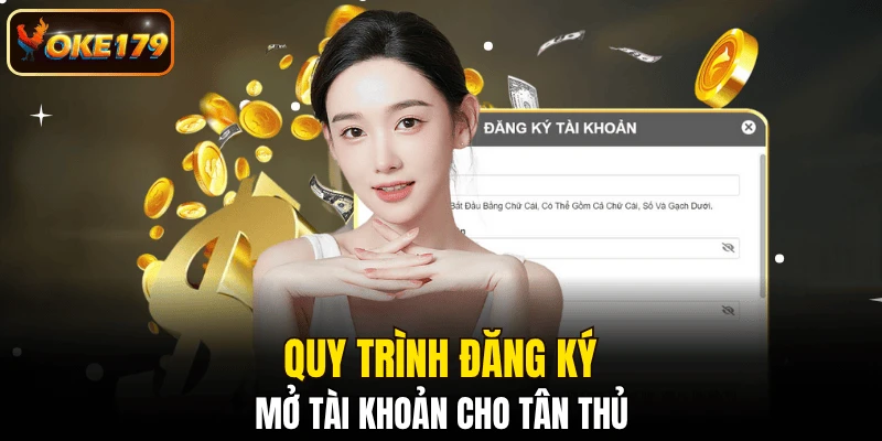 Quy trình đăng ký, mở tài khoản cho tân thủ
