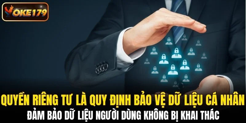 Quyền riêng tư là quy định bảo vệ dữ liệu cá nhân