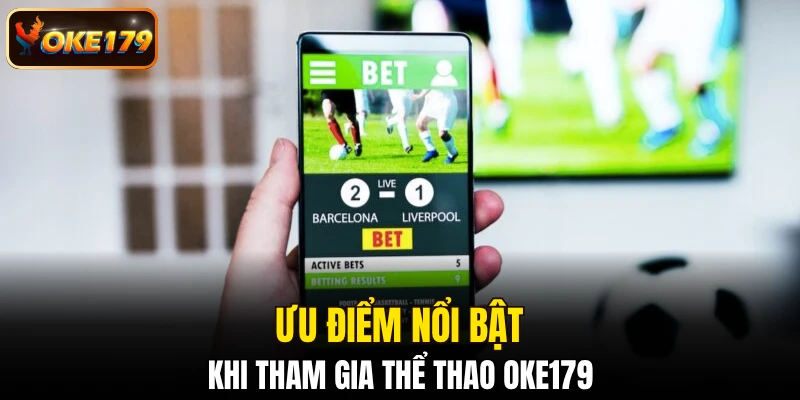 Ưu điểm nổi bật khi tham gia thể thao OKE179